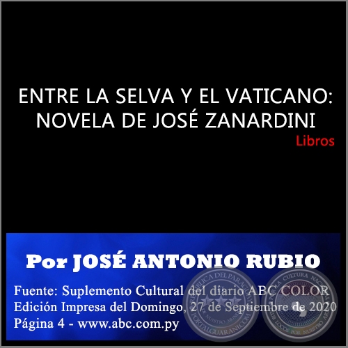 ENTRE LA SELVA Y EL VATICANO: NOVELA DE JOSÉ ZANARDINI - Domingo, 27 de Septiembre de 2020